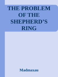 MadMaxAU — THE PROBLEM OF THE SHEPHERD’S RING