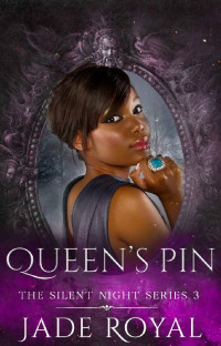 Jade Royal & Silent Night Series — Queen's Pin: Silent Night Series Book 3