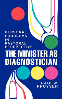 Pruyser, Paul W.; — The Minister As Diagnostician