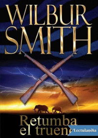 Wilbur Smith — Retumba el trueno