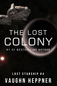 Vaughn Heppner — The Lost Colony (Lost Starship Series Book 4)