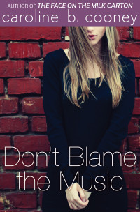 Caroline B. Cooney — Don't Blame the Music