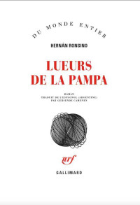 Ronsino, Hernan [Ronsino, Hernan] — Lueurs de la pampa