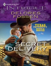 Delores Fossen — Secret Delivery