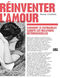 Mona Chollet — Réinventer l'amour: Comment le patriarcat sabote les relations hétérosexuelles