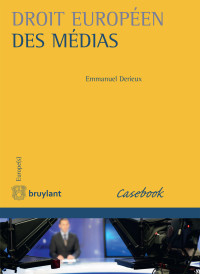 Emmanuel Derieux; — Droit europen des mdias