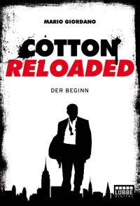 Giordano, Mario — [Cotton Reloaded 01] • Der Beginn