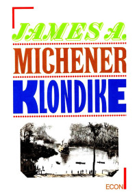 Michener, James A. — Klondike