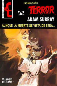 Adam Surray — Aunque la muerte se vista de seda…