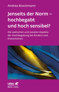 Andrea Brackmann — Jenseits der Norm - hochbegabt und hoch sensibel? (Leben lernen, Bd. 180)