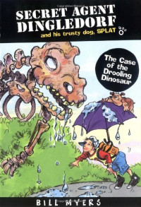 Bill Myers [Myers, Bill] — The Case of the Drooling Dinosaurs