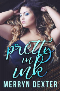 Merryn Dexter — Pretty In Ink: A BBW Novella