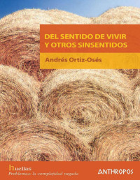 Andrés Ortiz-Osés — Del sentido de vivir y otros sinsentidos