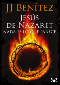 J. J. Benítez [Benítez, J. J.] — Jesús de Nazaret