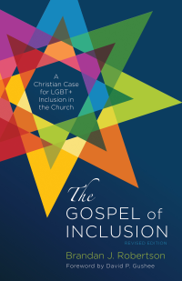 Brandan J. Robertson; — The Gospel of Inclusion, Revised Edition