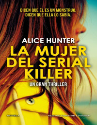 Alice Hunter — La Mujer Del Serial Killer