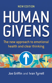 Joe Griffin & Ivan Tyrrell — Human Givens: The New Approach to Emotional Health and Clear Thinking