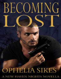 Ophelia Sikes [Sikes, Ophelia] — Becoming Lost - A New Haven Nights Novella