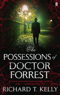 Richard T. Kelly — The Possessions of Doctor Forrest