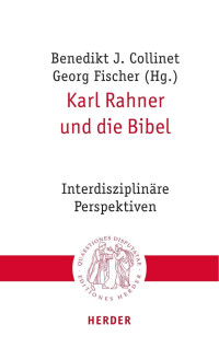 Benedikt J. Collinet / Georg & Fischer SJ — Karl Rahner und die Bibel