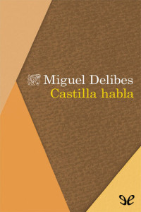 Miguel Delibes — Castilla habla