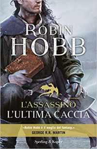 Robin Hobb — L'assassino. L'ultima caccia (2017)