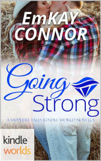 EmKay Connor — Sapphire Falls: Going Strong (Kindle Worlds Short Story) (The Natural Love Series Book 1)