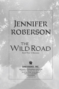 Jennifer Roberson; — The Wild Road: Book Three of Karavans