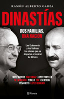 Ramón Alberto Garza — Dinastías: Dos Familias, una nación