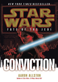 Aaron Allston — Star Wars: Fate of the Jedi: Conviction