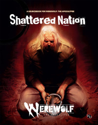 Renegade Games Studios — Werewolf the Apocalypse - Shattered Nation