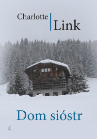 Charlotte Link — Dom sióstr