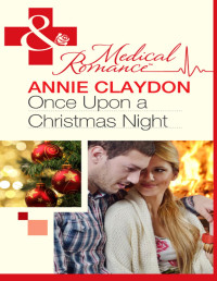 Annie Claydon [Claydon, Annie] — Once Upon a Christmas Night...