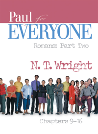 N. T. Wright; — Paul for Everyone: Romans, Part Two