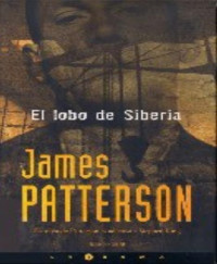 James Patterson — El lobo de siberia