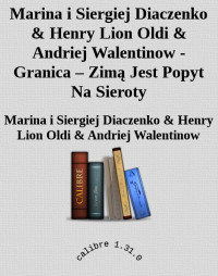 Marina i Siergiej Diaczenko & Henry Lion Oldi & Andriej Walentinow — Marina i Siergiej Diaczenko & Henry Lion Oldi & Andriej Walentinow - Granica – Zimą Jest Popyt Na Sieroty