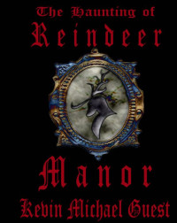 Kevin Guest — The Haunting of Reindeer Manor