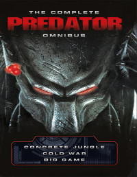 Nathan Archer and Sandy Schofield — The Complete Predator Omnibus