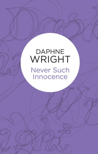 Daphne Wright — Never Such Innocence