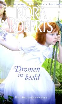 Nora Roberts — Het bruidenkwartet 01 - Dromen in beeld