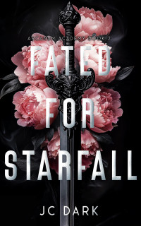 JC Dark — Fated for Starfall: A Paranormal Reverse Harem Romance (Arcanum Academy Book 2)