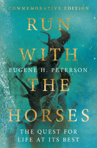 Eugene H. Peterson — Run with the Horses