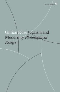 Gillian Rose; — Judaism and Modernity