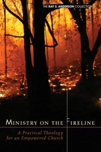 Ray S. Anderson; — Ministry on the Fireline