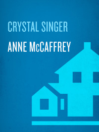 Anne McCaffrey; — Crystal Singer: A Novel