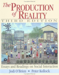 Jodi A. O'Brien, Peter Kollock — The Production of Reality: Essays and Readings on Social Interaction