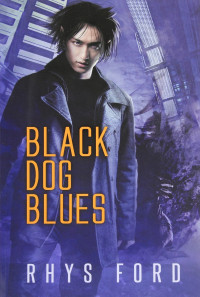 Rhys Ford — Black Dog Blues