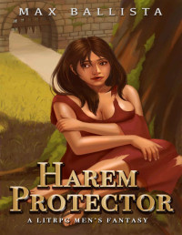 Max Ballista — Harem Protector: A litrpg men's fantasy