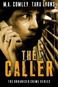 M A Comley & Tara Lyons — The Caller (The Organised Crime Team series Book 1)