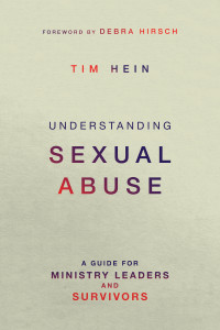 TIM HEIN. — Understanding Sexual Abuse